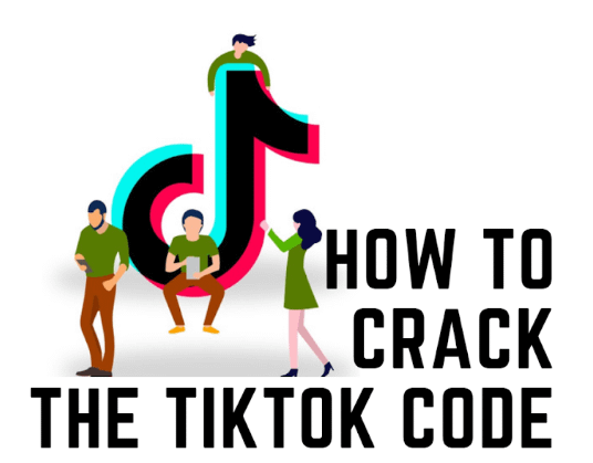 How to crack the Tik Tok Code